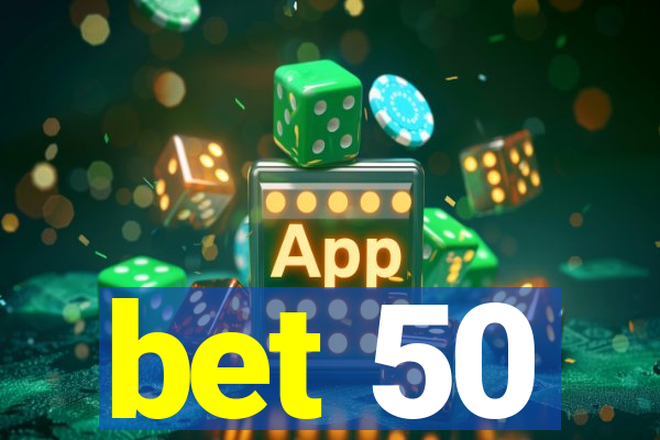 bet 50